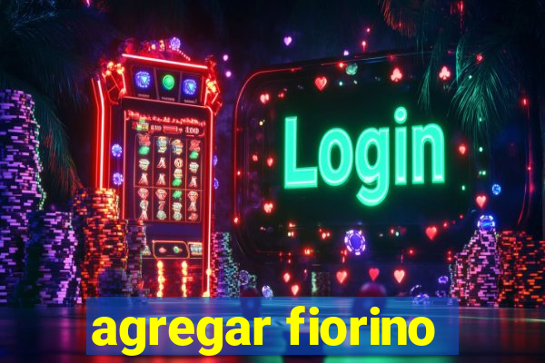 agregar fiorino