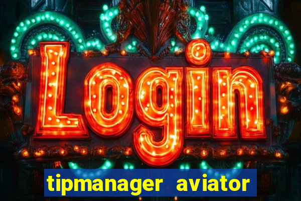 tipmanager aviator aposta ganha