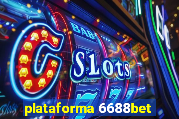 plataforma 6688bet