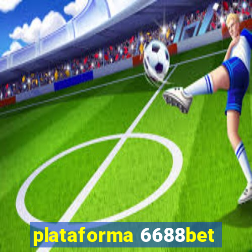 plataforma 6688bet