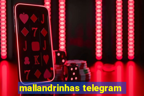 mallandrinhas telegram