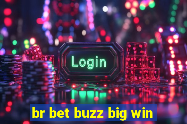 br bet buzz big win