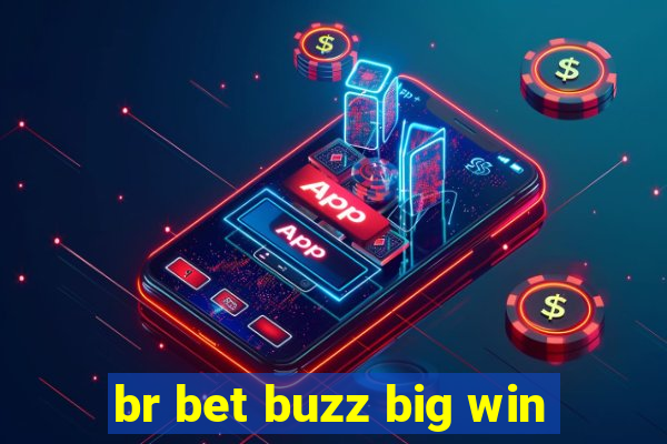 br bet buzz big win