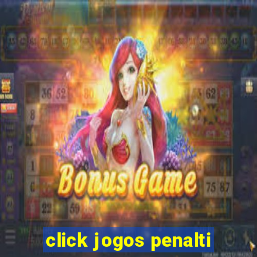 click jogos penalti