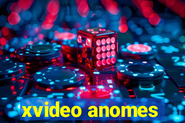 xvideo anomes