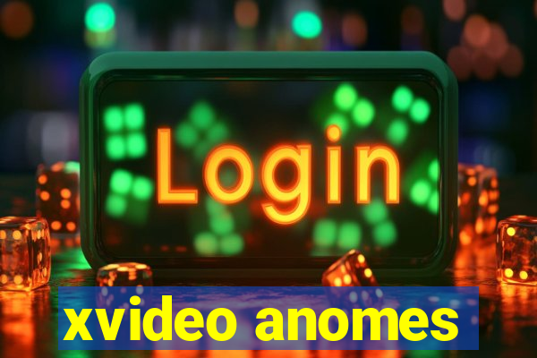 xvideo anomes