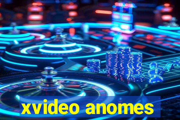 xvideo anomes