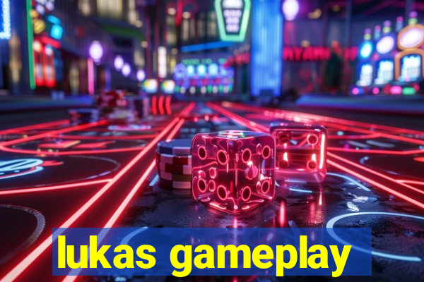 lukas gameplay