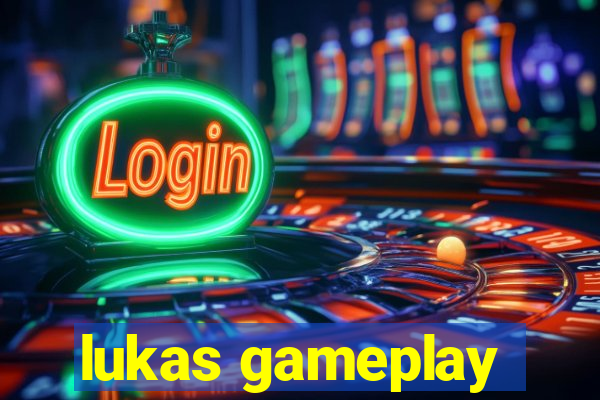 lukas gameplay