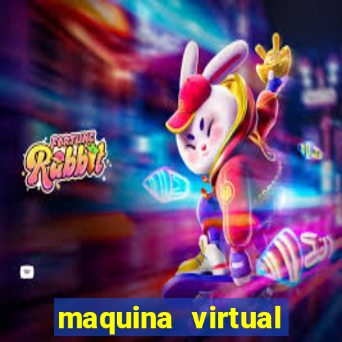 maquina virtual para jogar