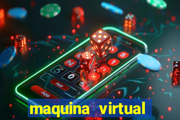 maquina virtual para jogar