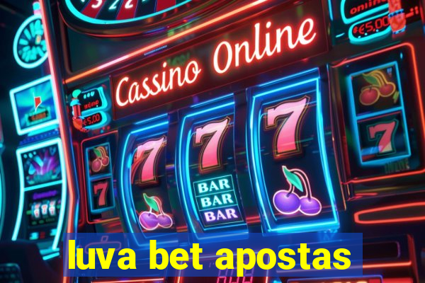 luva bet apostas