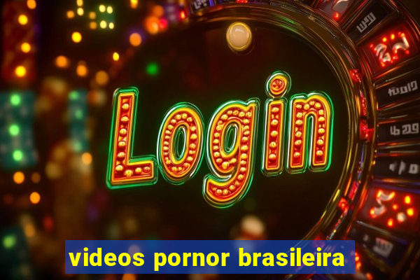 videos pornor brasileira