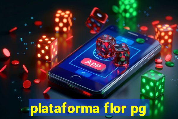 plataforma flor pg