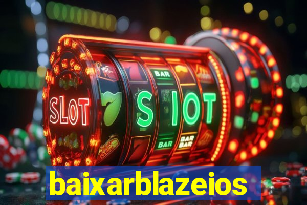 baixarblazeios