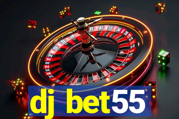 dj bet55