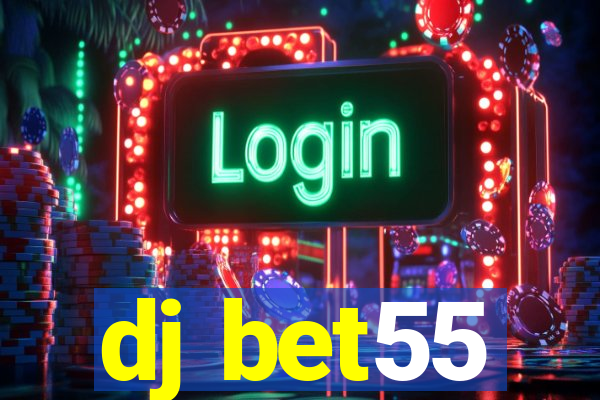 dj bet55