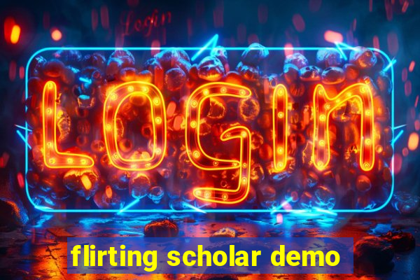 flirting scholar demo