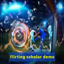 flirting scholar demo