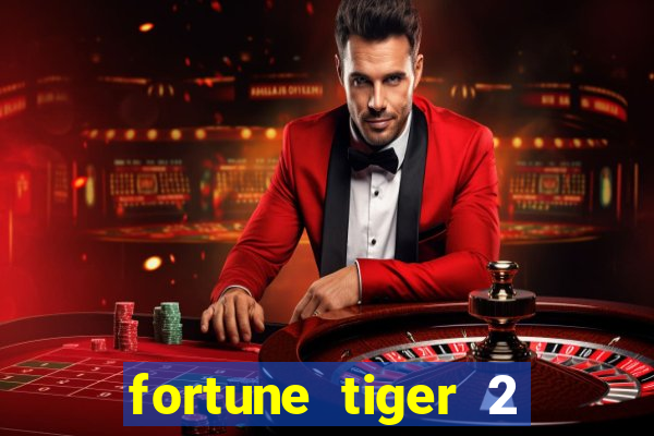 fortune tiger 2 revenge plataforma