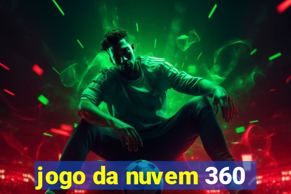 jogo da nuvem 360