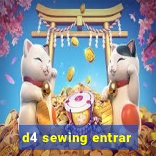 d4 sewing entrar