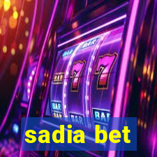 sadia bet