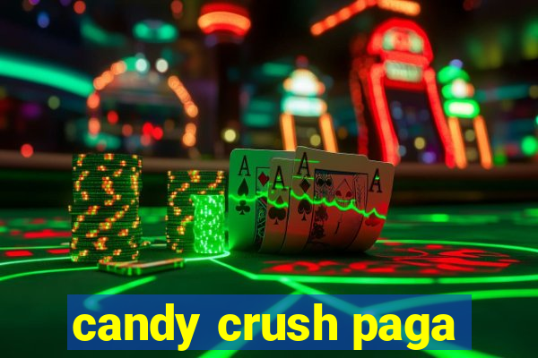 candy crush paga