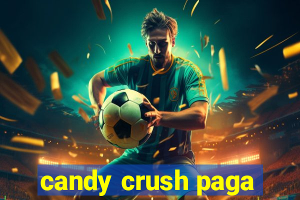 candy crush paga