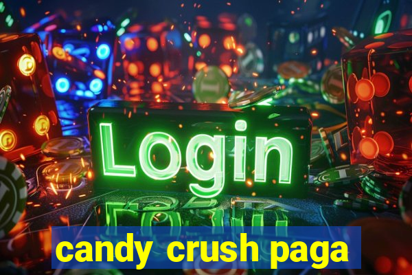 candy crush paga