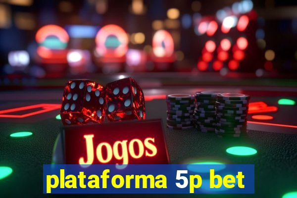 plataforma 5p bet