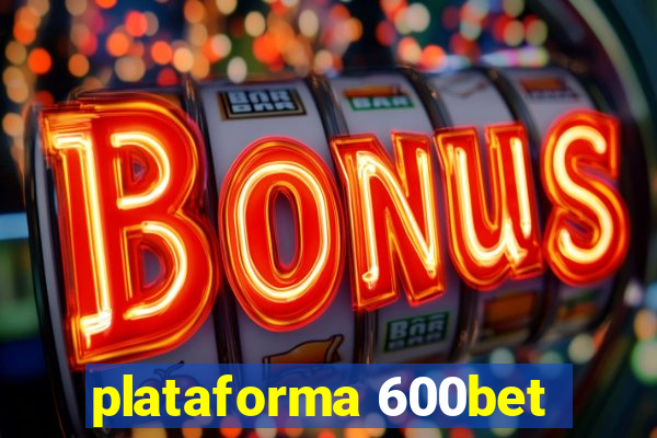 plataforma 600bet