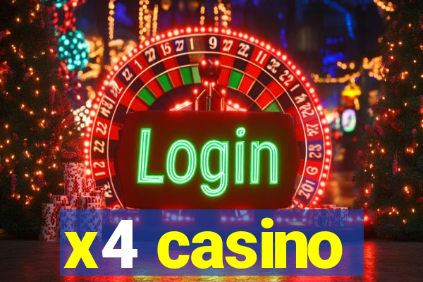 x4 casino