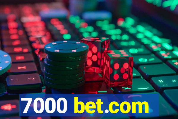 7000 bet.com