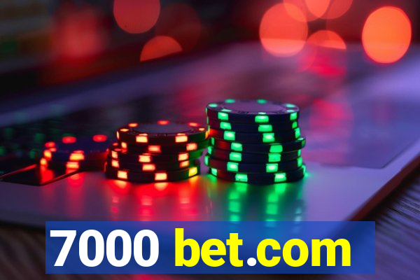 7000 bet.com