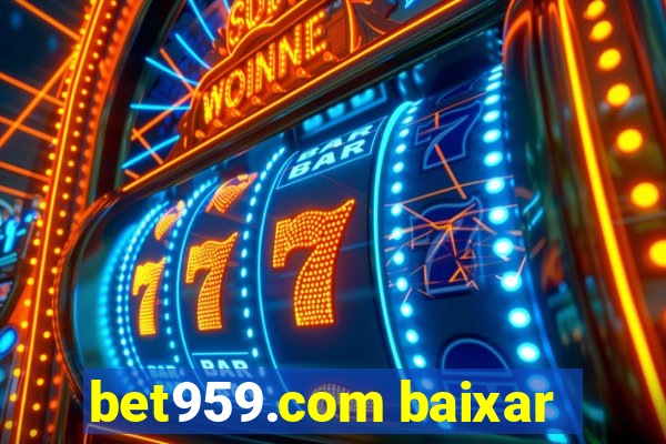 bet959.com baixar