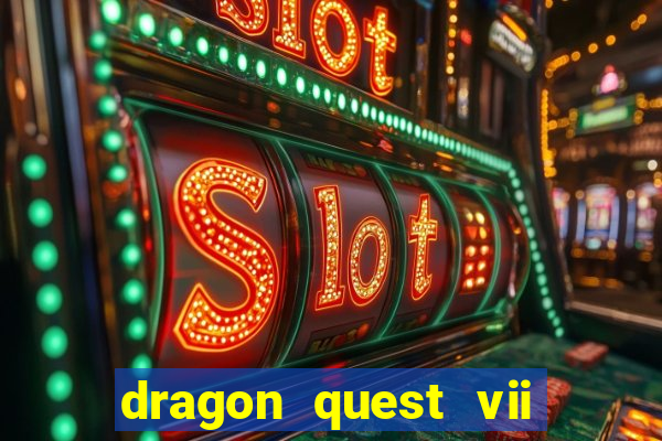 dragon quest vii ps1 rom pt-br