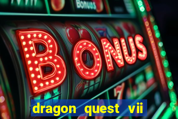 dragon quest vii ps1 rom pt-br