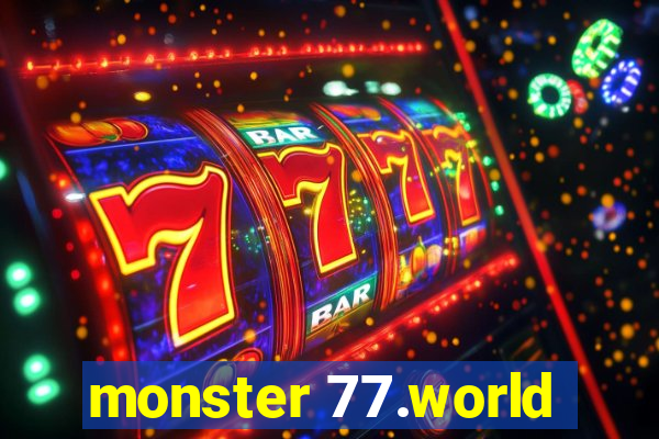 monster 77.world