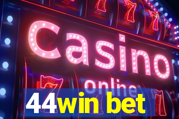 44win bet