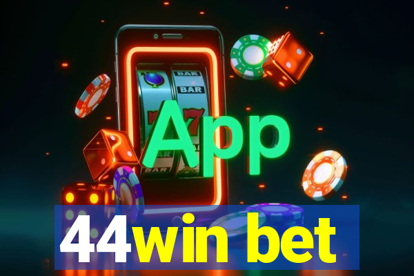 44win bet