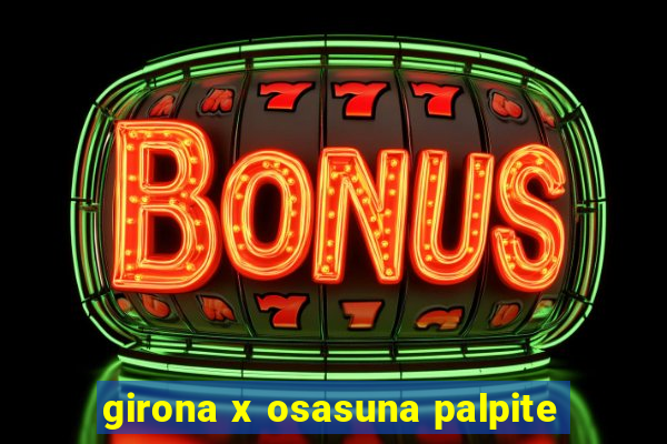 girona x osasuna palpite