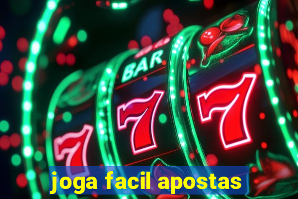 joga facil apostas