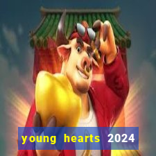 young hearts 2024 onde assistir