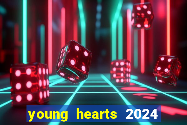 young hearts 2024 onde assistir