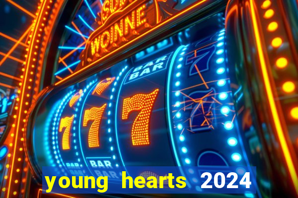 young hearts 2024 onde assistir