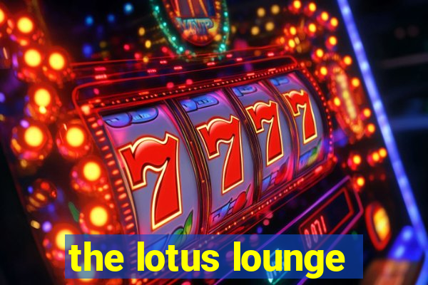 the lotus lounge