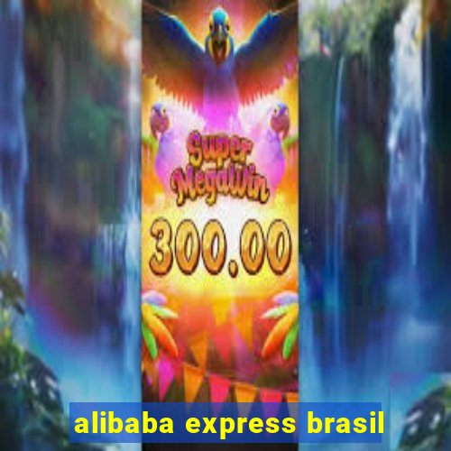 alibaba express brasil