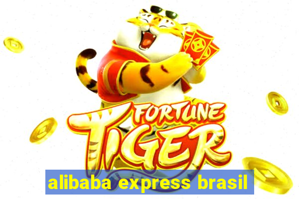 alibaba express brasil