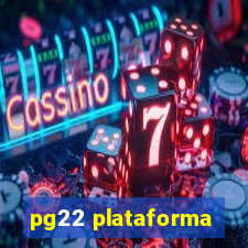 pg22 plataforma